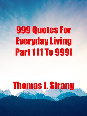 cover image of 999 Quotes For Everyday Living Part 1 [1 to 999]